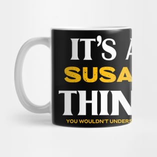 It's a Susan Thing You Wouldn't Understand Mug